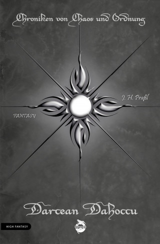 J. H. Praßl: Chroniken von Chaos und Ordnung. Band 7: Darcean Dahoccu