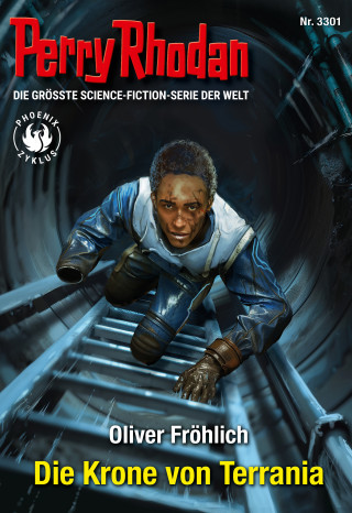 Oliver Fröhlich: Perry Rhodan 3301: Die Krone von Terrania