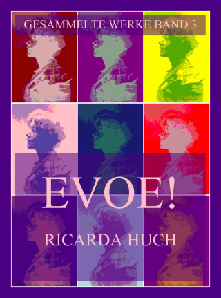 Ricarda Huch: Evoe!