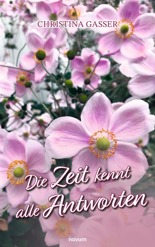 Christina Gasser: Die Zeit kennt alle Antworten