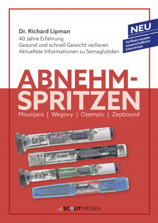 Dr. Richard Lipman: Abnehmspritzen: Mounjaro - Wegovy - Ozempic - Zepbound