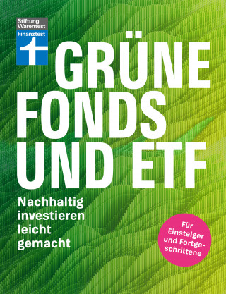 Olaf Wittrock: Grüne Fonds und ETF - Geld anlegen mit Nachhaltigkeit - Anlagestrategien, Ratings und Banken für Ihre Geldanlage