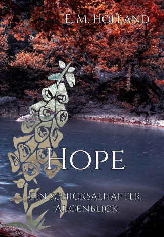 E. M. Holland: Hope - ein schicksalhafter Augenblick