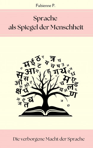 Fabienne P.: Sprache als Spiegel der Menschheit