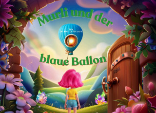 Jasmine Glücklich: Murli und der blaue Ballon