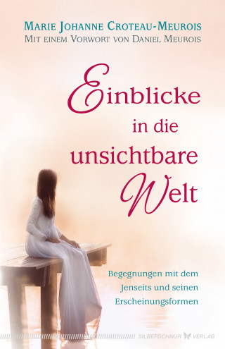 Marie Johanne Croteau-Meurois: Einblicke in die unsichtbare Welt