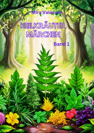 Mira Valeeron: Heilkräuter & Märchen