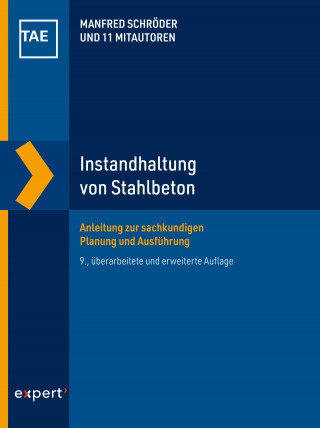 Manfred Schröder, Christoph Helf, Rolf P. Gieler, Stephan Wehrle, Dennis Ziegler, Peter Haardt, Eckhard Kempkens, Hilmar Müller, Helena Eisenkrein-Kreksch, Hannes Fiala, Claus Golar: Instandhaltung von Stahlbeton