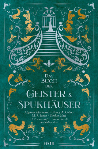 Stephen King, Laura Purcell, M. R. James, Algernon Blackwood: Das Buch der Geister & Spukhäuser