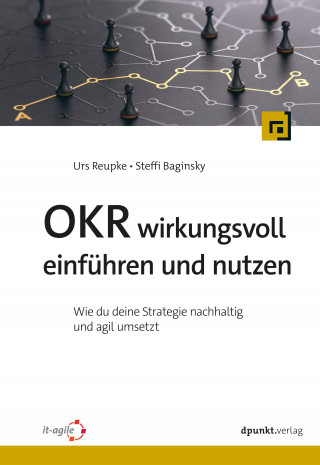 Urs Reupke, Steffi Baginsky: OKR wirkungsvoll einführen und nutzen