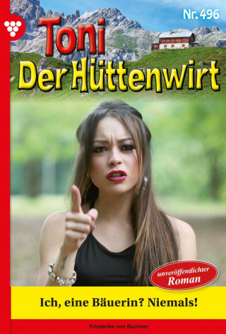 Friederike von Buchner: Ich, eine Bäuerin? Niemals!