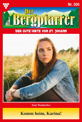 Toni Waidacher: Komm heim, Karina!