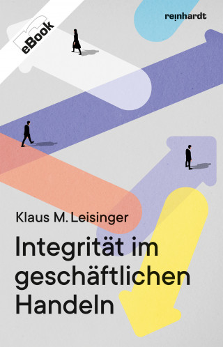 Klaus M. Leisinger: Integrität im geschäftlichen Handeln