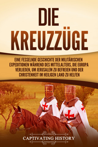 Captivating History: Die Kreuzzüge