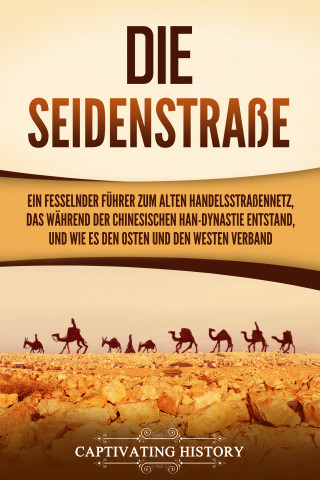 Captivating History: Die Seidenstraße
