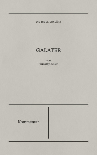 Timothy Keller: Galater - Kommentar