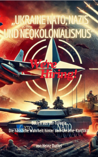 Heinz Duthel: "Ukraine, NATO, Nazis und Neokolonialismus". Die hässliche Wahrheit hinter dem Ukraine-Konflikt!"