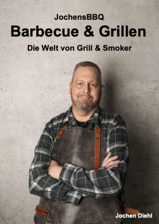 Jochen Diehl: Barbecue & Grillen