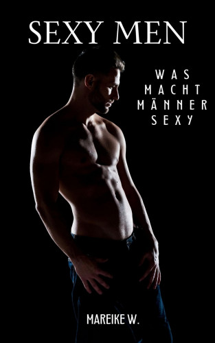 Mareike W.: Sexy Men