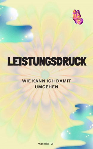 Mareike W.: Leistungsdruck