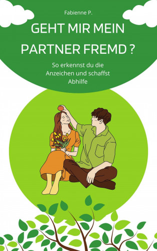 Fabienne P.: Geht mir mein Partner fremd ?