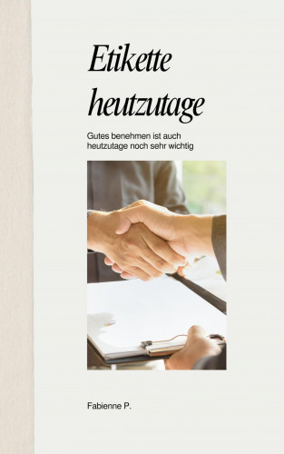 Fabienne P.: Etikette heutzutage