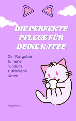 Fabienne P.: Die perfekte Pflege für deine Katze