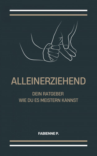 Fabienne P.: Alleinerziehend