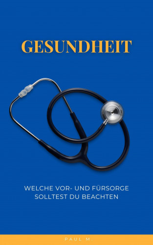 Paul M.: Gesundheit