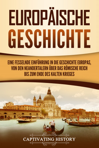 Captivating History: Europäische Geschichte