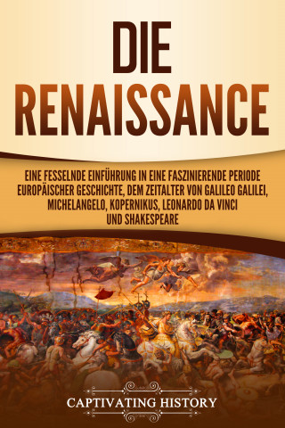 Captivating History: Die Renaissance