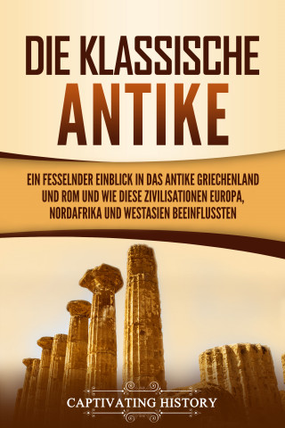 Captivating History: Die Klassische Antike
