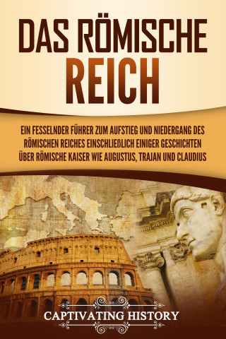 Captivating History: Das Römische Reich