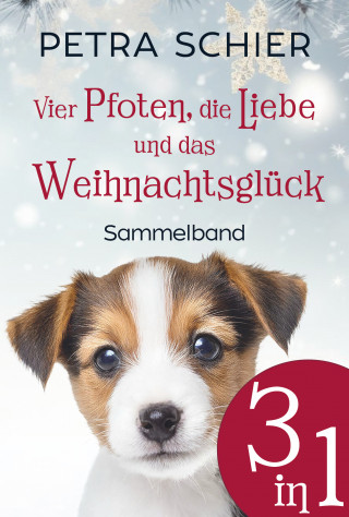 Petra Schier: Vier Pfoten, die Liebe und das Weihnachtsglück