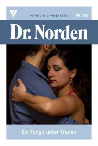 Patricia Vandenberg: Ein Tango unter Tränen