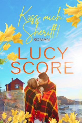 Lucy Score: Küss mich, Sheriff von TikTok Bestseller Autorin Lucy Score