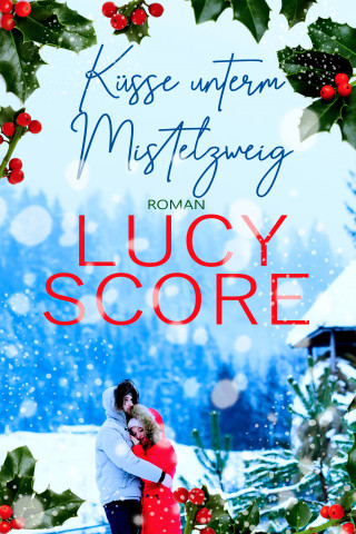 Lucy Score: Küsse unterm Mistelzweig von TikTok Bestseller Autorin Lucy Score
