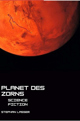 Stephan Lasser: Planet des Zorns