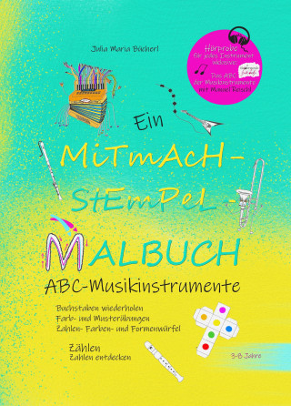 Julia Maria Bücherl, Jonas Bücherl, Manuel Reischl Kindermusik: Ein Mitmach-Stempel-Malbuch