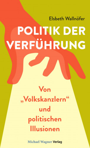 Elsbeth Wallnöfer: Politik der Verführung