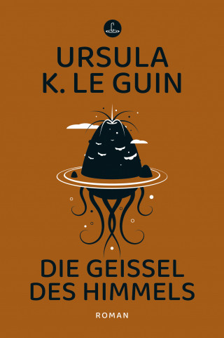 Ursula K. Le Guin: Die Geißel des Himmels