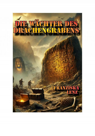 Franziska Lenz: Die Wächter des Drachengrabens