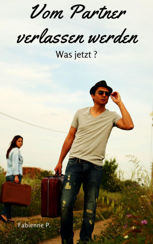 Fabienne P.: Vom Partner verlassen werden