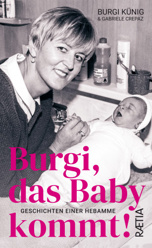 Gabriele Crepaz, Burgi Künig: Burgi, das Baby kommt