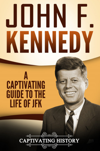 Captivating History: John F. Kennedy