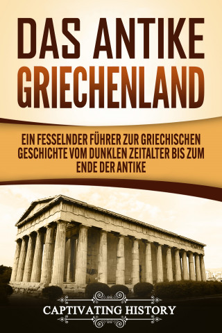 Captivating History: Das antike Griechenland