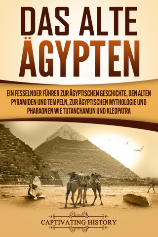 Captivating History: Das Alte Ägypten