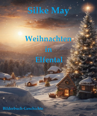 Silke May: Weihnachten in Elfental