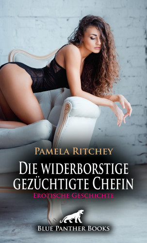 Pamela Ritchey: Die widerborstige gezüchtigte Chefin | Erotische Geschichte