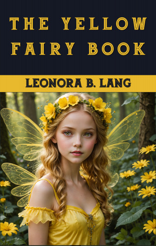 Leonora B. Lang: The Yellow Fairy Book